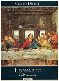 Federico Zeri — Leonardo - L&#039;ultima cena The Last Supper