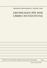 Friedrich Bruckmayer, Judith Lang — Grundlagen für eine Lärmschutzzonung