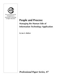 Jan A Baltzer — People and process: Managing the human side of information technology application (Professional paper series)