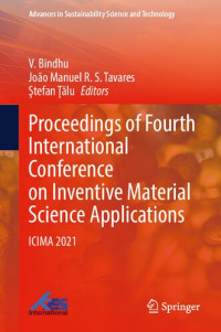 V. Bindhu, João Manuel R. S. Tavares, Ştefan Ţălu — Proceedings of Fourth International Conference on Inventive Material Science Applications: ICIMA 2021