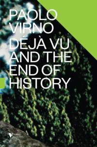 Broder, David;Virno, Paolo — Déjà vu and the end of history