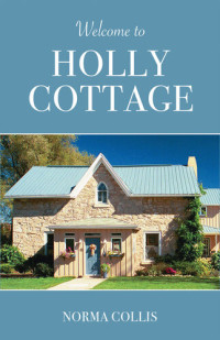 Norma Collis — Welcome to Holly Cottage