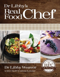 Libby Weaver and Cynthia Louise — Dr. Libby's Real Food Chef