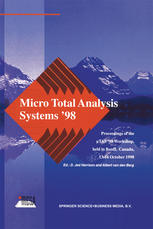 Richard A. Mathies, Peter C. Simpson, Adam T. Woolley (auth.), D. Jed Harrison, Albert van den Berg (eds.) — Micro Total Analysis Systems ’98: Proceedings of the uTAS ’98 Workshop, held in Banff, Canada, 13–16 October 1998