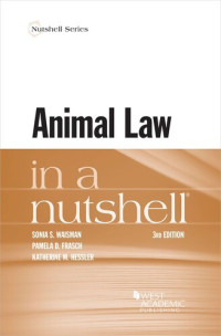 Sonia S. Waisman, Pamela D. Frasch, Katherine M. Hessler — Animal Law in a Nutshell