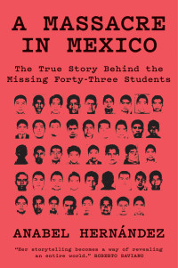 Anabel Hernández — A massacre in Mexico: the true story behind the missing forty-three students