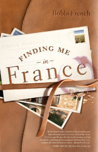 French, Bobbi — Finding me in France