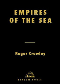 Crowley, Roger — Empires of the Sea