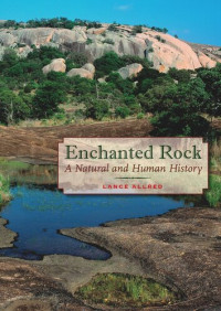 Lance Allred — Enchanted Rock: A Natural and Human History