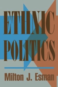 Milton J. Esman — Ethnic Politics