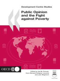 Organisation for Economic Co-operation and Development. Development Centre, Ida McDonnell, Henri-Ber — Public Opinion and the Fight Against Poverty (Development Centre Studies)
