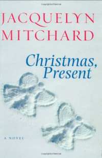 Jacquelyn Mitchard — Christmas, Present