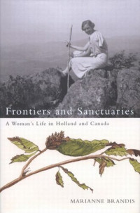 Marianne Brandis — Frontiers and Sanctuaries: A Woman's Life in Holland and Canada