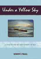 Simon J. Hall — Under a yellow sky: a tale of the sea and a coming of age