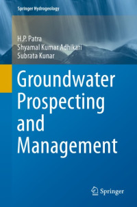 Adhikari, Shyamal Kumar;Kunar, Subrata;Patra, H. P — Groundwater Prospecting and Management