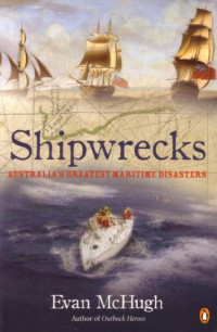 Evan McHugh — Shipwrecks: Australia's Greatest Maritime Disasters