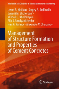 Levon R. Mailyan, Sergey A. Stel’makh, Evgenii M. Shcherban', Mikhail G. Kholodnyak, Alla S. Smolyanichenko, Ivan A. Parinov, Alexander V. Cherpakov — Management of Structure Formation and Properties of Cement Concretes