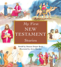 Deanna Draper Buck — My First New Testament Stories