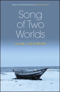Alan Lightman — Song of Two Worlds