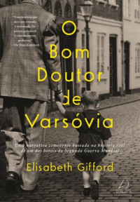 Elizabeth Gifford — O Bom Doutor de Varsóvia