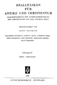 Ernst Dassmann — Reallexikon für Antike und Christentum: sachwörterbuch zur Auseinandersetzung des Christentums mit der antiken Welt. Band XVIII : Indien - Italia II