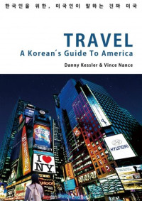 Danny Kessler; Vince Nance — Travel: A Korean's Guide To America