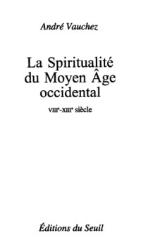 Vauchez, André — La spiritualité du Moyen Age occidental, VIIIe-XIIIe siècle