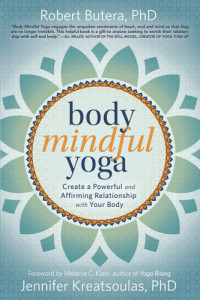Butera, Robert — Body mindful yoga: create a powerful and affirming relationship with your body