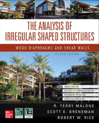 Terry Malone, Scott E. Breneman, Robert Rice — The Analysis of Irregular Shaped Structures: Wood Diaphragms and Shear Walls,