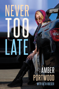 Portwood, Amber;Roeser, Beth — Never Too Late