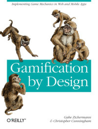 Christopher Cunningham, Gabe Zichermann — Gamification by Design