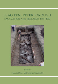 Francis Pryor;Michael Bamforth; (editor) — Flag Fen, Peterborough