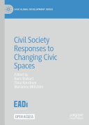 Kees Biekart; Tiina Kontinen; Marianne Millstein — Civil Society Responses to Changing Civic Spaces