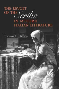 Thomas E Peterson — The Revolt of the Scribe in Modern Italian Literature