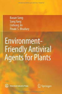 Baoan Song, Song Yang, Lin-Hong Jin, Pinaki S. Bhadury — Environment-Friendly Antiviral Agents for Plants