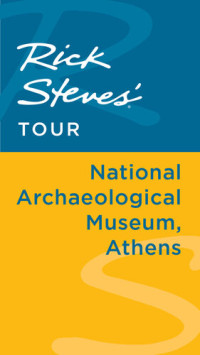 Rick Steves — Rick Steves' Tour: National Archaeological Museum, Athens