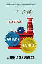 Appleby, Joyce Oldham — The Relentless Revolution: A History of Capitalism