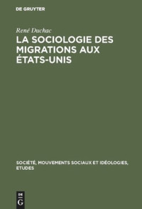 René Duchac — La sociologie des migrations aux États-Unis