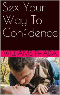 Phada, Williams [Phada, Williams] — Sex Your Way To Confidence