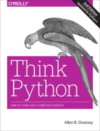 Downey, Allen B — Think Python: How to Think Like a Computer Scientist