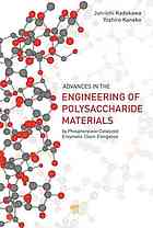 Jun-ichi Kadokawa; Yoshiro Kaneko — Engineering of polysaccharide materials : by phosphorylase-catalyzed enzymatic chain-elongation