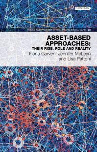 Fiona Garven; Jennifer McLean; Lisa Pattoni — Asset-Based Approaches : Their Rise, Role and Reality