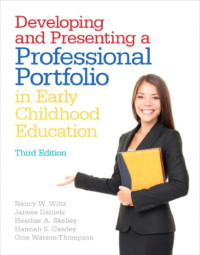 Heather A. Skelley _ Hannah S. Cawley _ Ocie Watson-Thompson — Developing and Presenting a Professional Portfolio in Early Childhooniels