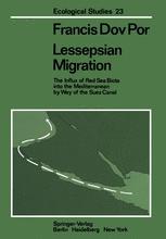 Professor Francis Dov Por (auth.) — Lessepsian Migration: The Influx of Red Sea Biota into the Mediterranean by Way of the Suez Canal