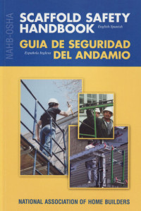 NAHB Labor, Safety, &amp; Health Services — NAHB-OSHA Scaffold Safety Handbook, English-Spanish