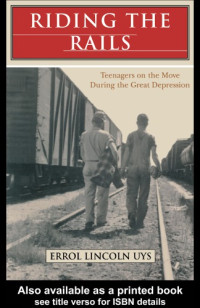 Uys, Errol Lincoln;Errol, Linco Uys — Riding the rails: teenagers on the move during the Great Depression