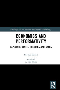 Brisset, Nicolas — Economics and performativity exploring limits, theories and cases