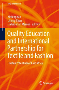 Xinfeng Yan, Lihong Chen, Hafeezullah Memon — Quality Education and International Partnership for Textile and Fashion: Hidden Potentials of East Africa