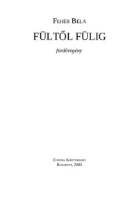 Fehér Béla — Fültől fülig