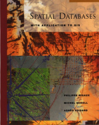 Ph Rigaux, Michel Scholl, Agnès Voisard — Spatial Databases